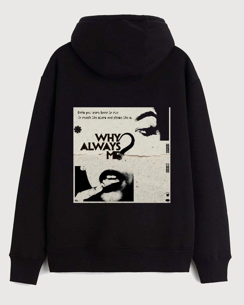 Why always me ? - Hooded Sweatshirt