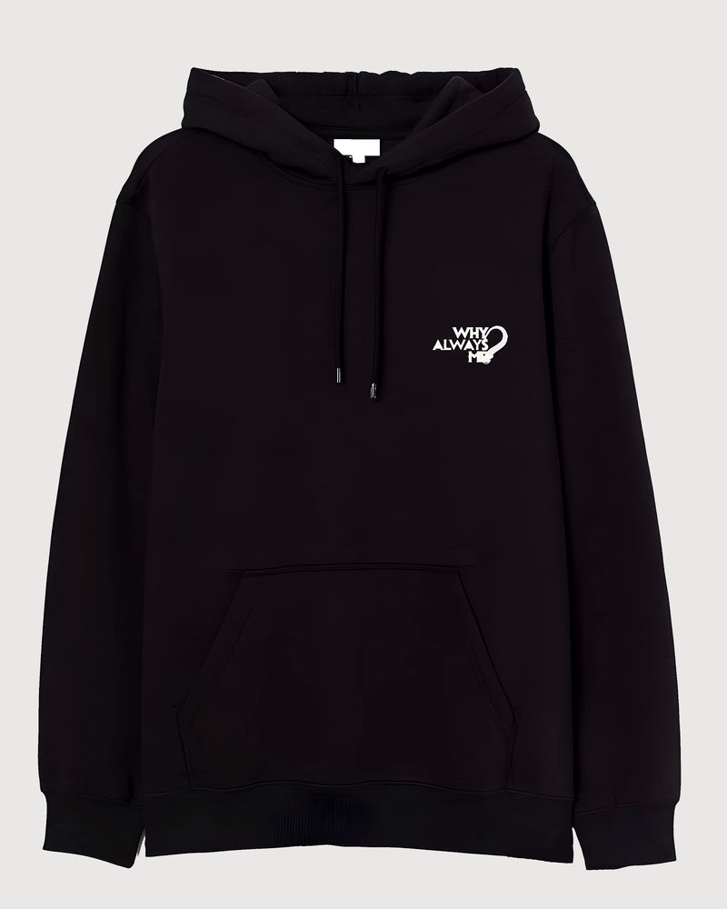 Why always me ? - Hooded Sweatshirt