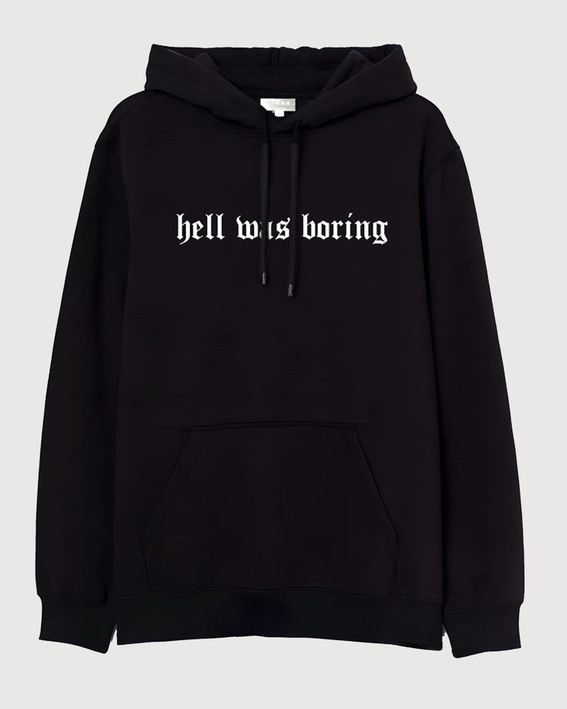 Hell was boring - Hooded Sweatshirt
