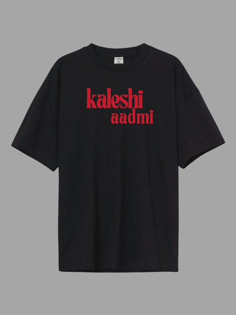 Kaleshi Aadmi - Oversized T-shirt