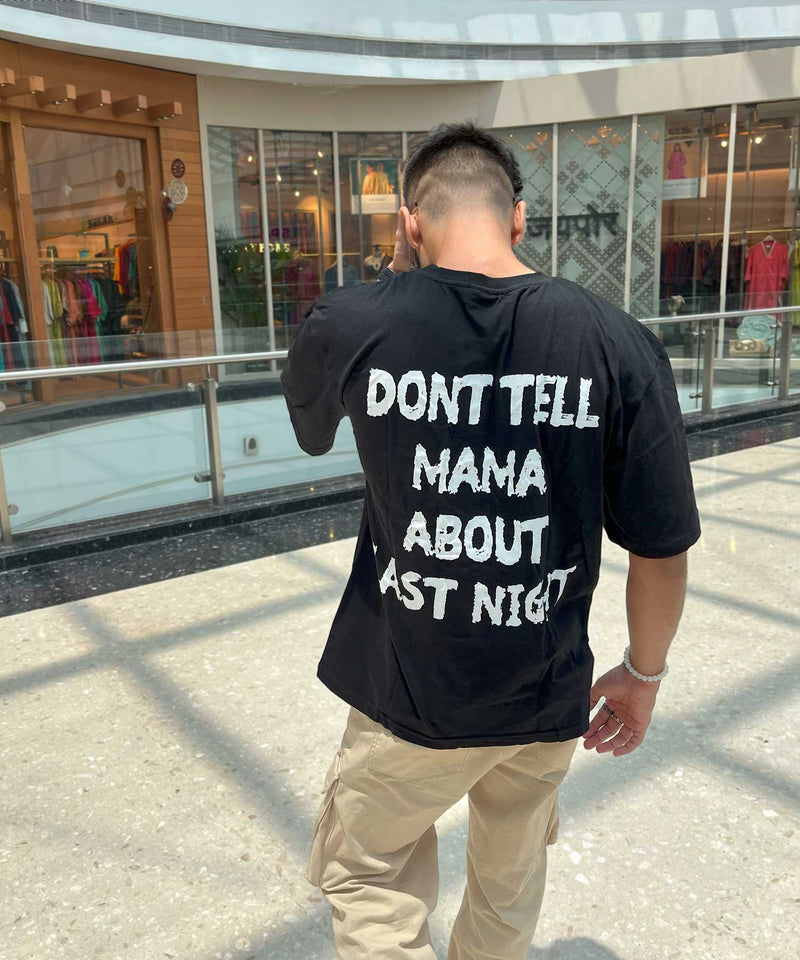 Don't tell mama about last night - Oversized T-shirt