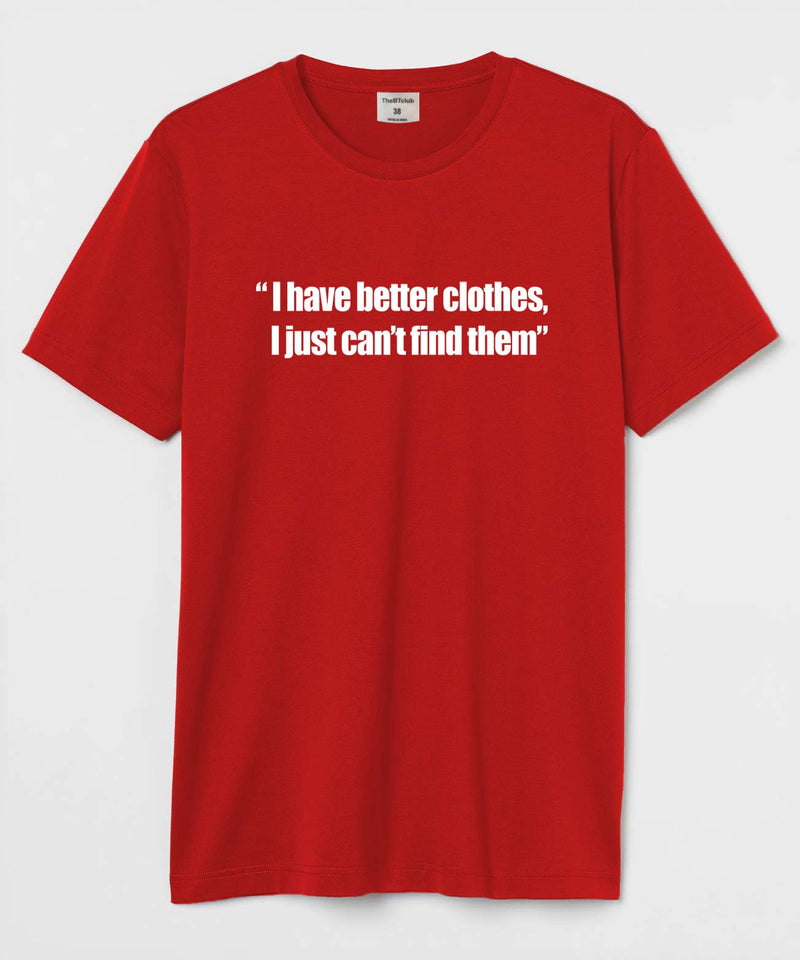 I have better clothes - Red