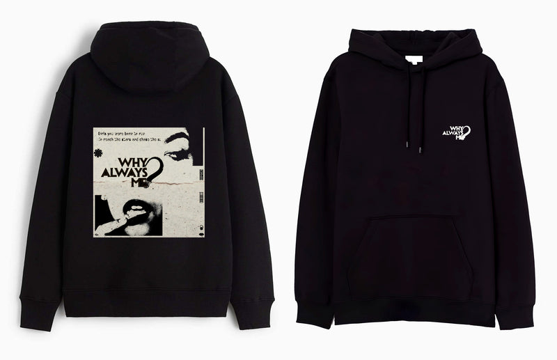 Why always me ? - Hooded Sweatshirt