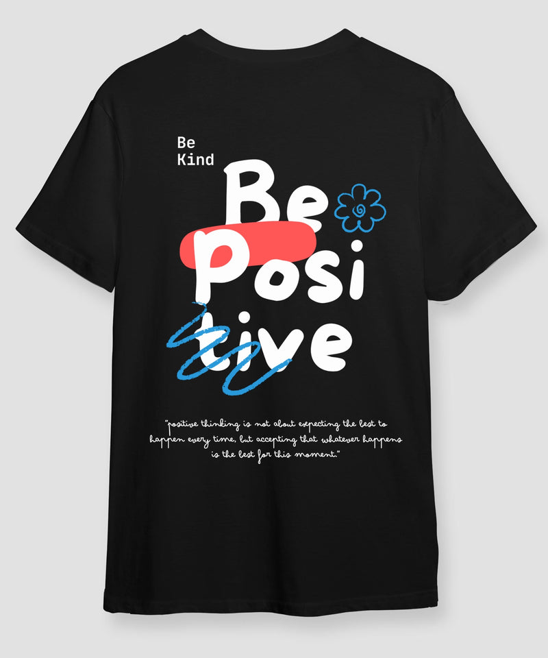 Be positive  - Round Neck T-shirt