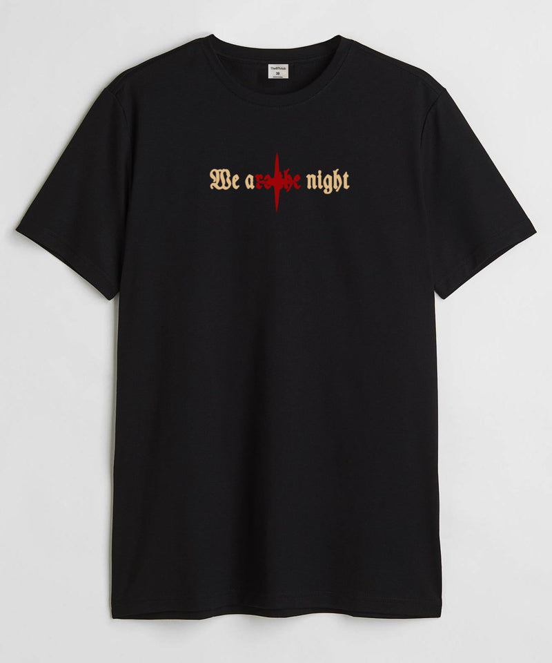 We are the night  - Round Neck T-shirt