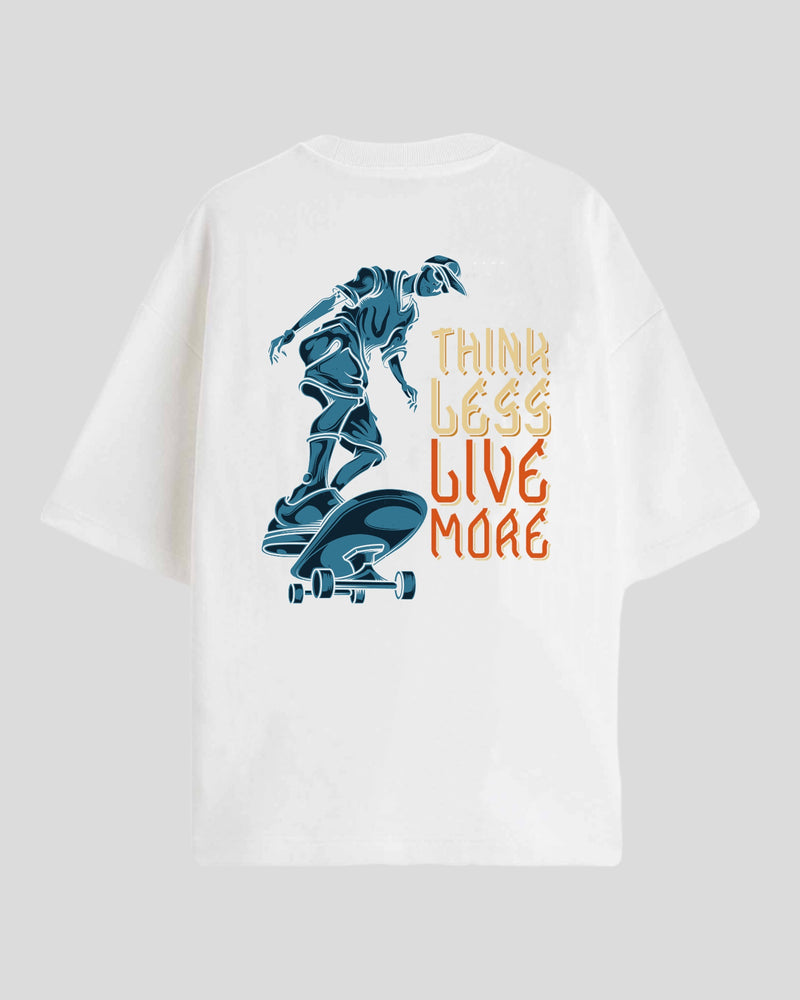 Think less, live more - Oversized T-shirt