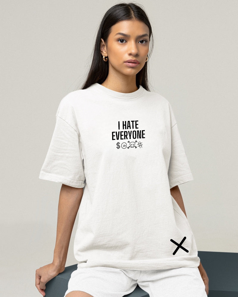 I hate everyone - Oversized T-shirt