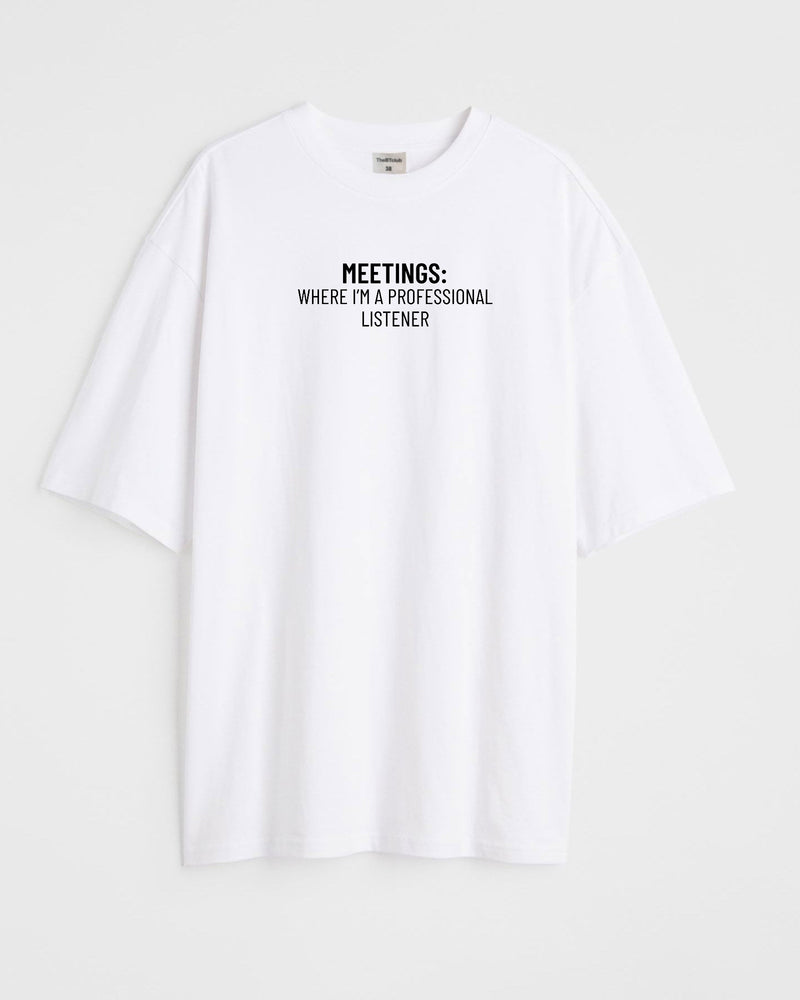 Professional listener  - Oversized T-shirt