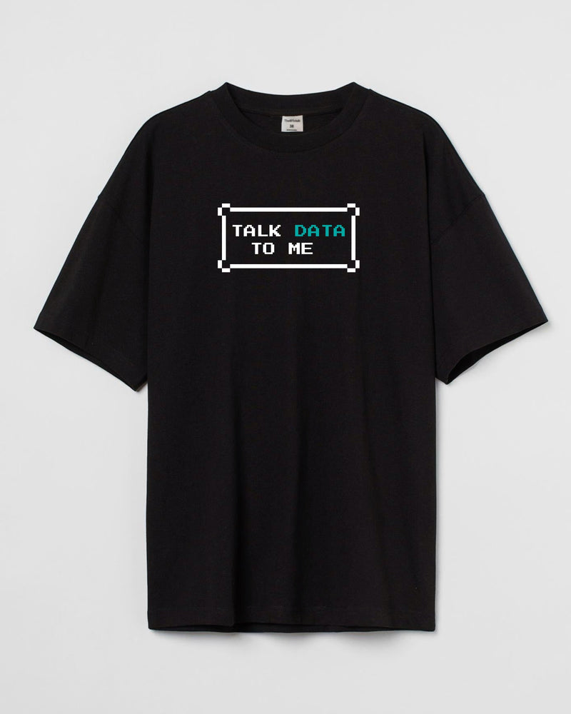 Talk Data To Me - Oversized T-shirt