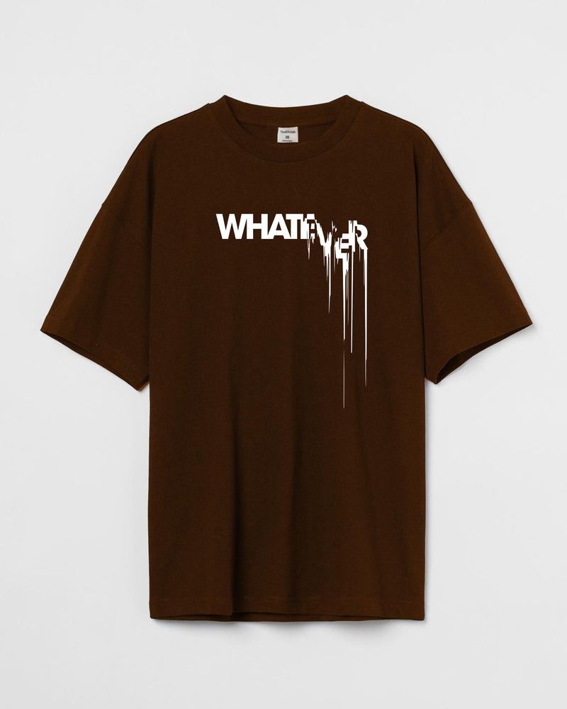 Whatever - Oversized T-shirt