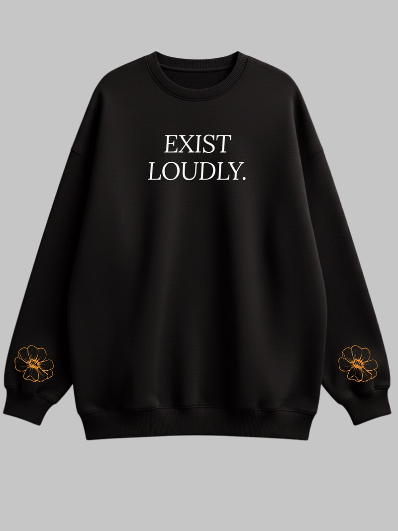 Exist Loudly - Oversized Sweatshirt