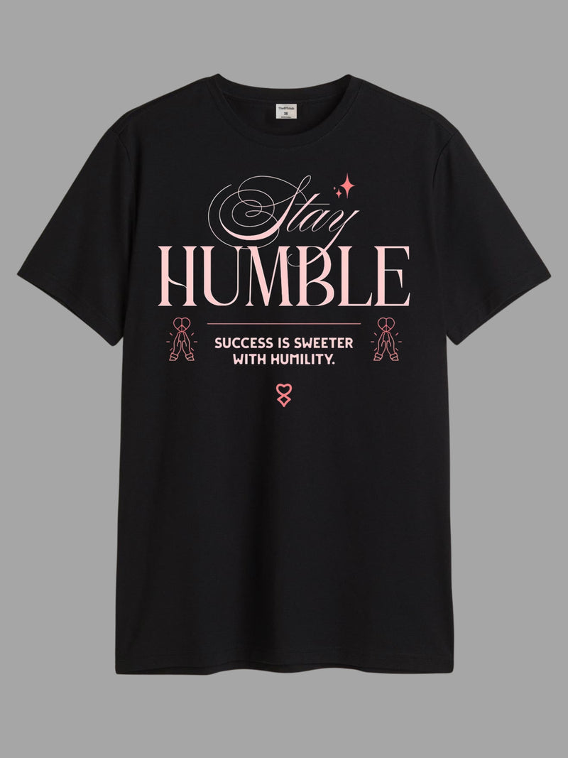 Stay Humble - Round Neck T-shirt