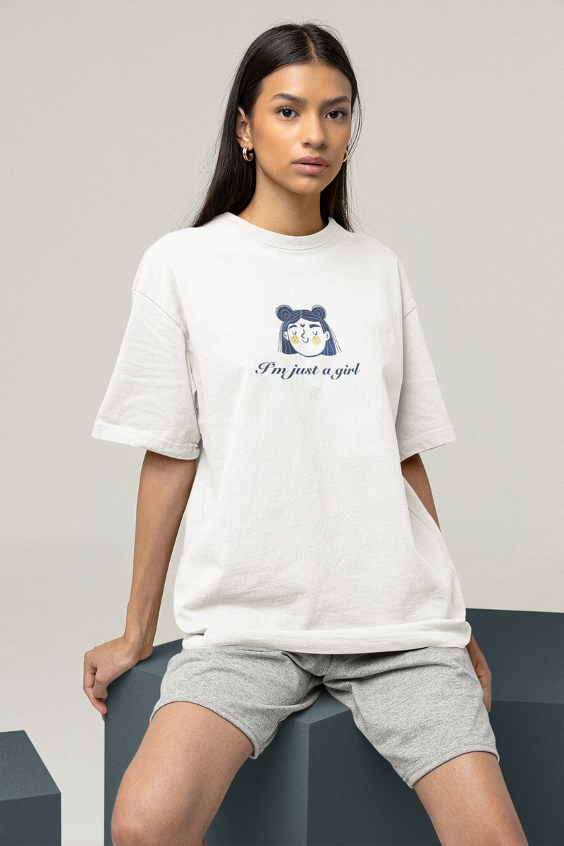 I’m just a girl- Oversized T-shirt