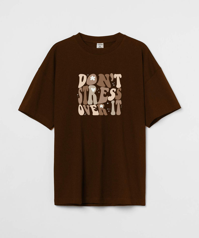 Don't stress over it - Oversized T-shirt