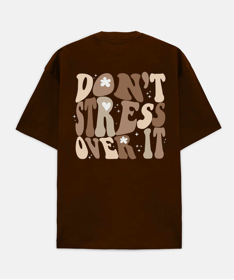 Don't stress over it - Oversized T-shirt