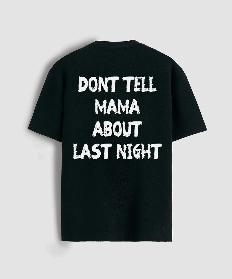 Don't tell mama about last night - Oversized T-shirt