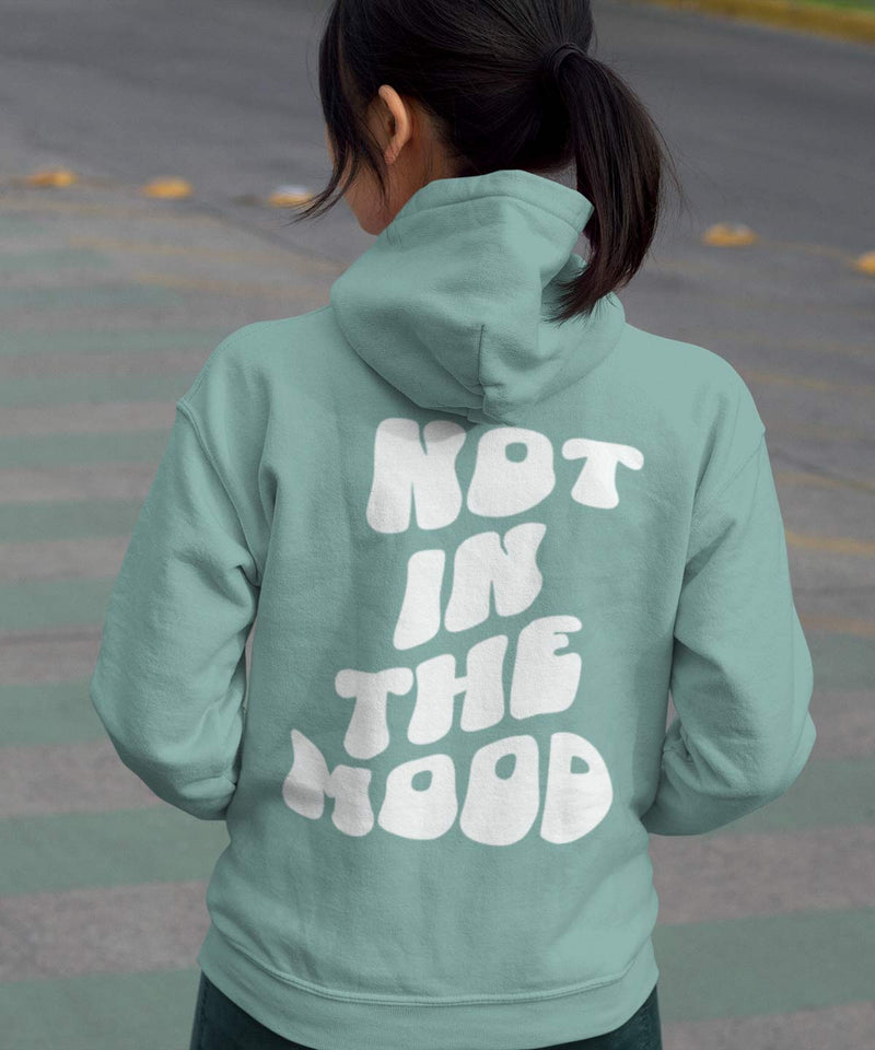 Not in the mood - Hooded Sweatshirt