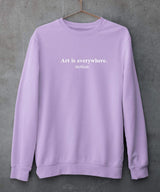 Art is everywhere - Sweatshirt - TheBTclub