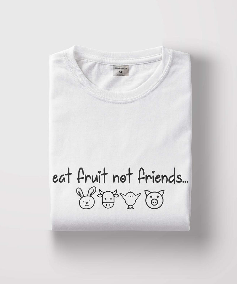 Eat fruit not friends - White