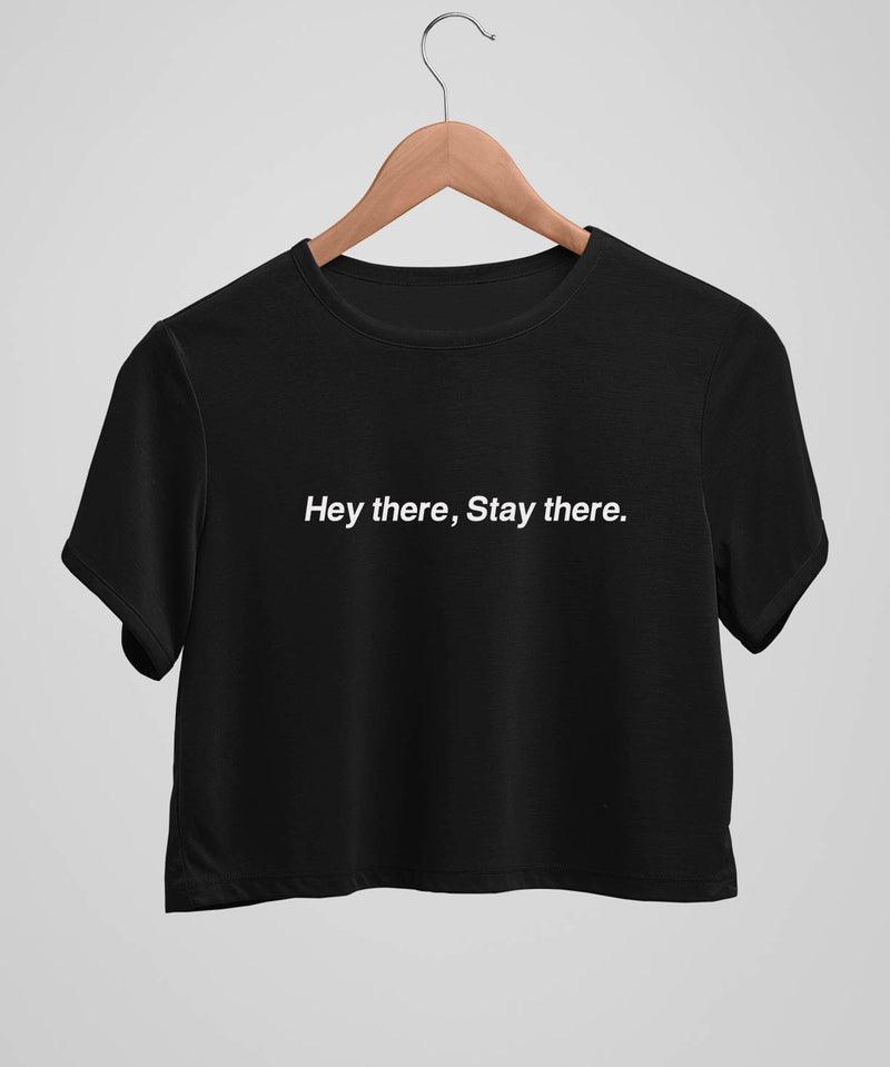 Hey there, Stay there - Crop top - TheBTclub