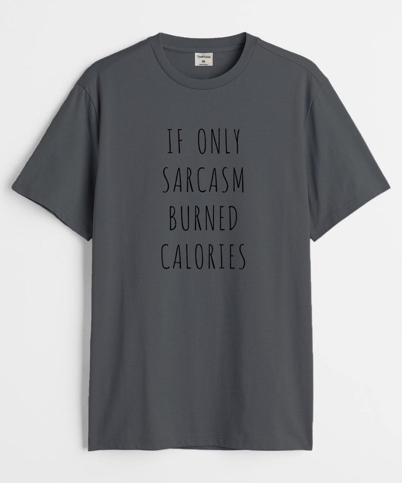 If only sarcasm burned calories - TheBTclub