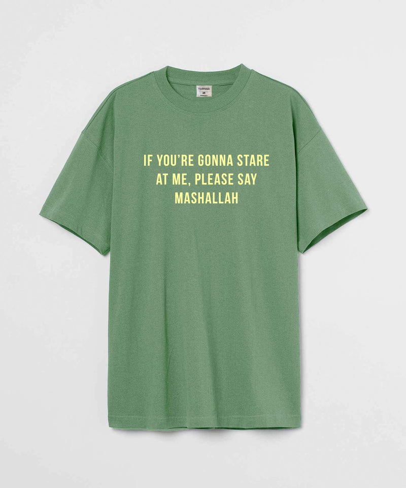 If you're gonna stare at me, Please say Mashallah - Oversized T-shirt - TheBTclub