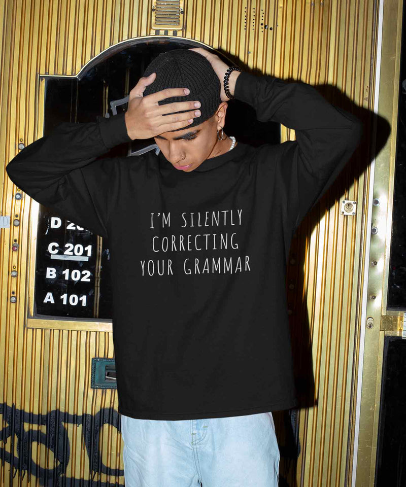 I'm silently correcting your grammar - Sweatshirt - TheBTclub