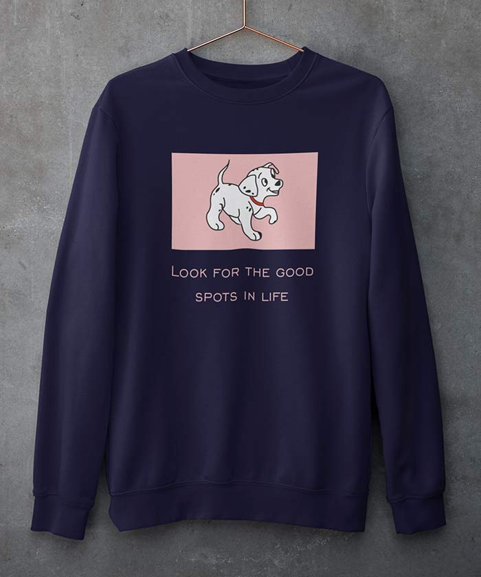 Look for the good spots in life -Sweatshirt - TheBTclub