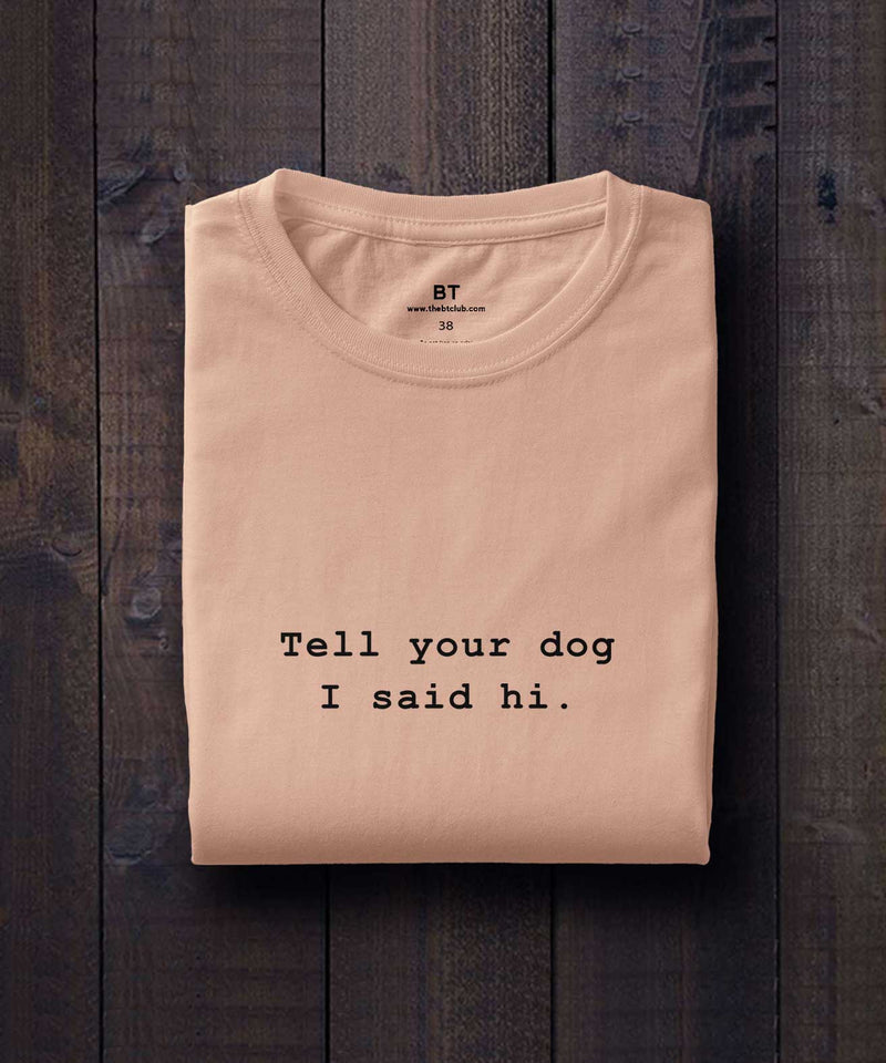 Tell your dog, I said hi. - TheBTclub