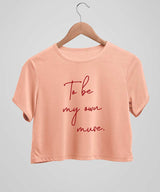 To be my own muse. - Crop top - TheBTclub